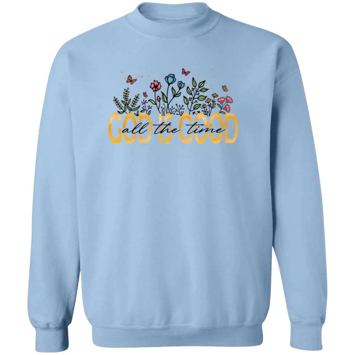 God is Good Crewneck Pullover Sweatshirt