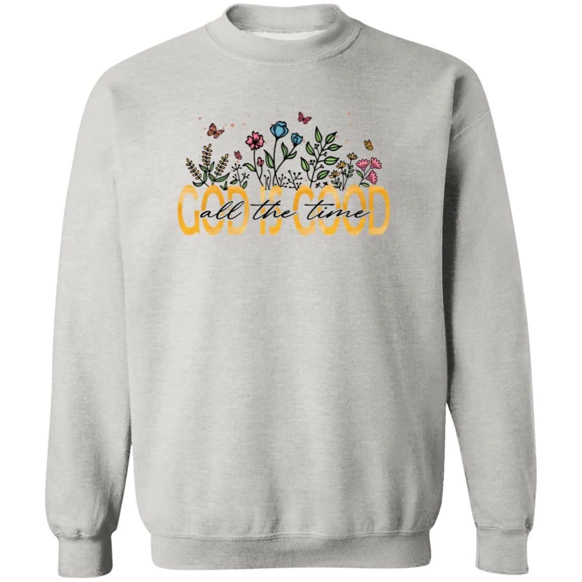 God is Good Crewneck Pullover Sweatshirt